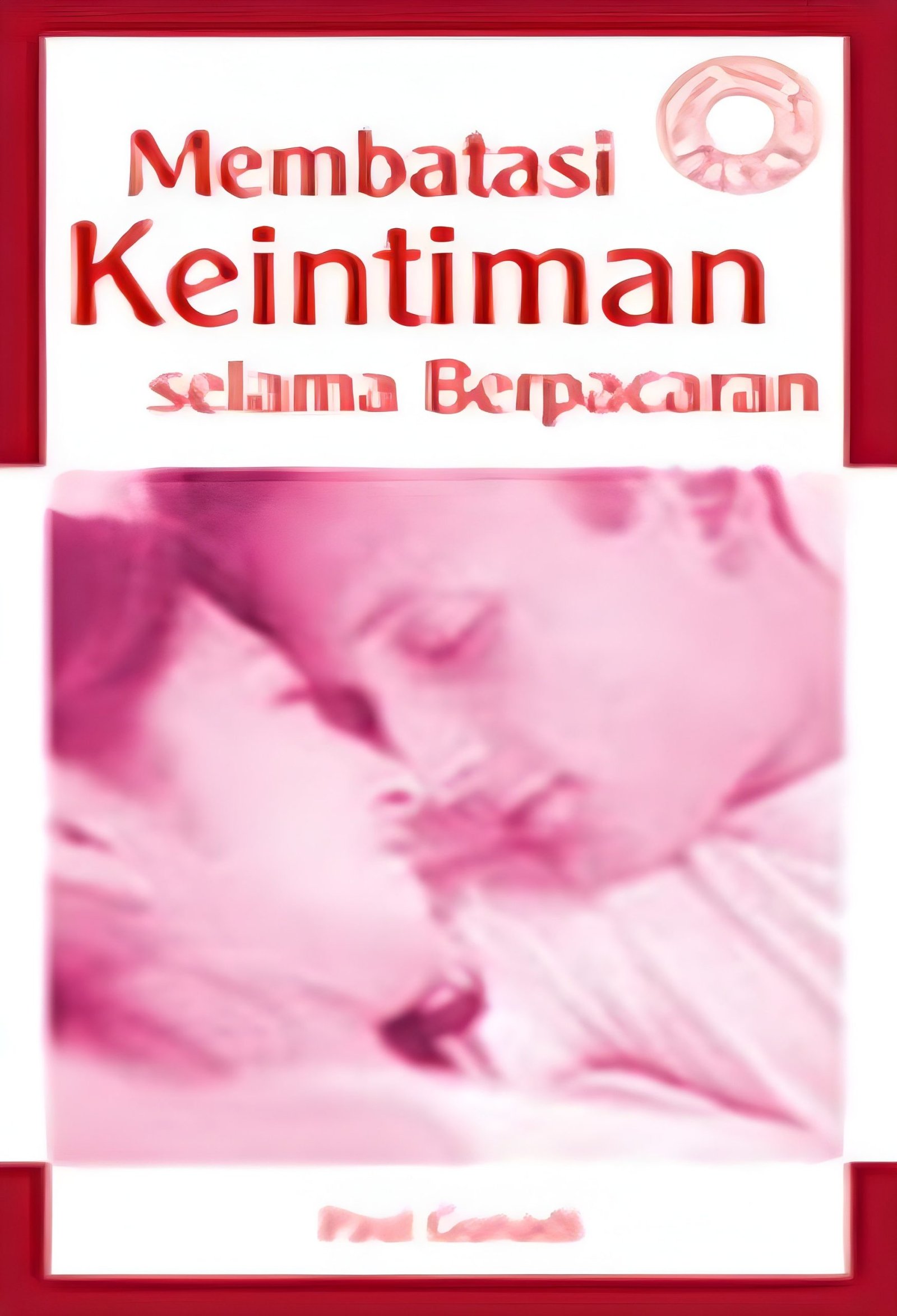 Membatasi Keintiman Selama Berpacaran