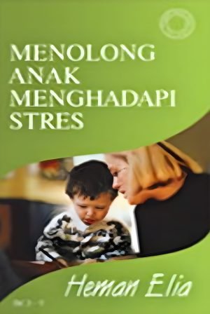 Menolong Anak Menghadapi Stres