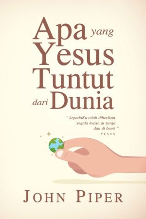 Apa yang Yesus Tuntut dari Dunia