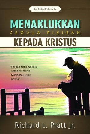 Menaklukkan Segala Pikiran Kepada Kristus