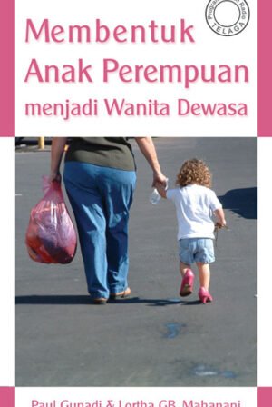 Membentuk Anak Perempuan menjadi Wanita Dewasa