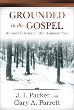 Grounded in the Gospel