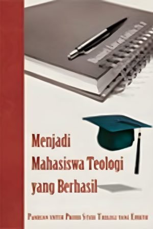 Menjadi Mahasiswa Teologi yang Berhasil