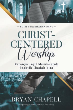 Sampul buku Christ-Centered Worship karya Bryan Chapell